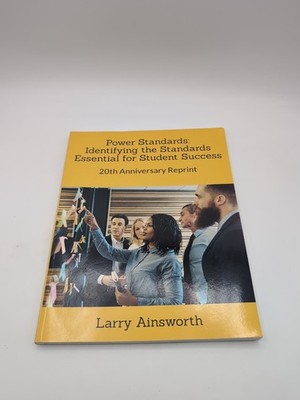 Power Standards: Identifying the Standards Essential for Student Success