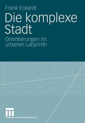 Eckardt - Die komplexe Stadt   Orientierungen im urbanen Labyrinth - N - X555z