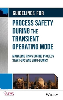 Guidelines for Process Safety During the Transient Operating Mode: Managing Risk