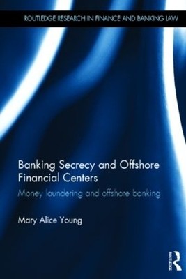 Banking Secrecy and Offshore Financial Centers - 9780415526326