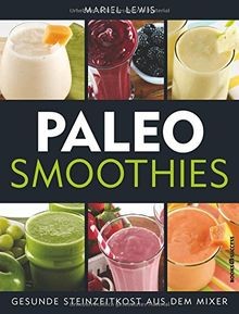 Paleo Smoothies: Gesunde Steinzeitkost aus dem Mixe... | Buch | Zustand sehr gut