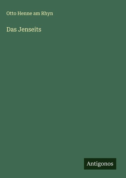 Otto Henne Am Rhyn | Das Jenseits | Buch | Deutsch (2025) | Antigonos Verlag-image