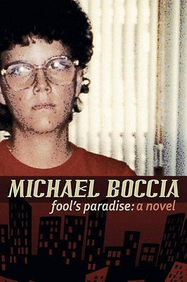 Fools Paradise By Michael Boccia - New Copy - 9781450074513