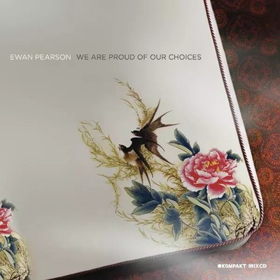We Are Proud Of Our Choices, Ewan Pearson