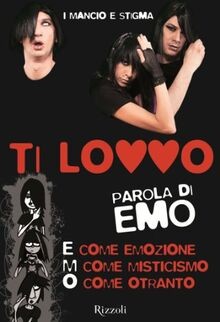 Ti lovvo. Parola di emo. E come emozione, M come mi... | Buch | Zustand sehr gut