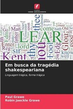 Em busca da tragdia shakespeariana by Paul Grawe (Portuguese) Paperback Book