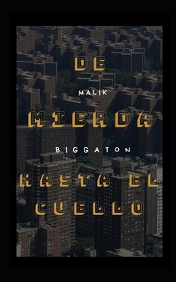 De Mierda Hasta El Cuello by Malik Biggaton Paperback Book