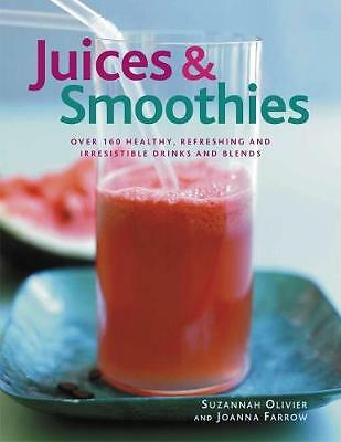 Juices & Smoothies: Over 160 healthy, refreshing and irresistible drinks and ...