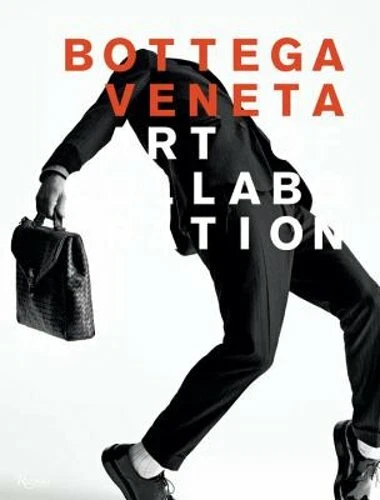 Bottega Veneta: Art of Collaboration: Art of Collaboration by Tomas Maier: New