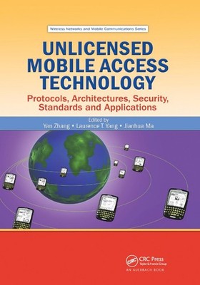 Unlicensed Mobile Access Technology: Protocols, Architectures, Security, Standar
