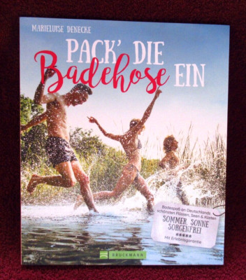 Neu: PACK DIE BADEHOSE EIN - Badespaß in Deutschland ...  - Denecke - Reisetips