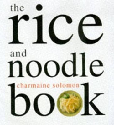 The Rice and Noodle Book by Solomon, Charmaine Paperback / softback Book The