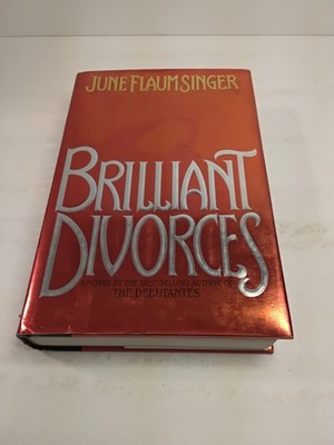 Brilliant Divorces by June Flaum Singer - 1993 Hardcover DJ- Very Good Condition