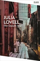 The Opium War | Drugs, Dreams And The Making Of China | Julia Lovell | Buch