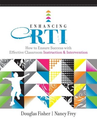 Enhancing RTI: How to Ensure Success with Effective Classroom Instruction and In