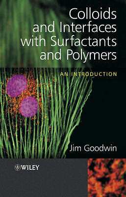 Colloids and Interfaces with Surfactants and Polymers: An Introduction by Goodw