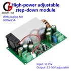 DC-DC 600W DC Adjustable Step-down Buck Converter Module 12V-75V to 5V24V48V 25A