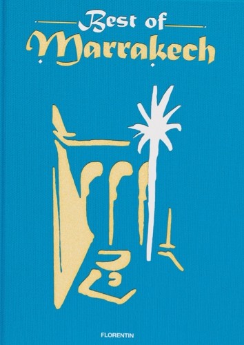 Best of Marrakech by  Editions Florentin - 9782487507043