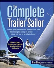 The Complete Trailer Sailor: How to Buy, Equip, and Handle Small Cruising - GOOD