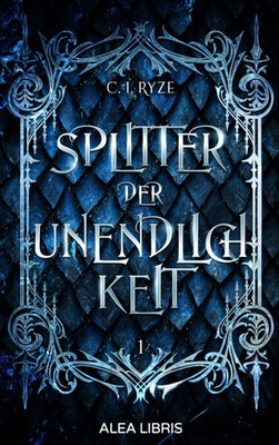 Splitter der Unendlichkeit | C.I. Ryze | deutsch
