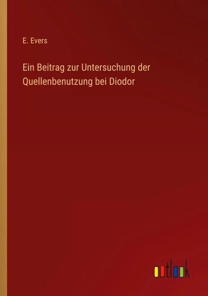 E. Evers | Ein Beitrag Zur Untersuchung Der Quellenbenutzung Bei Diodor | Buch-image