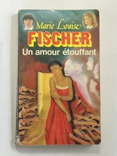 Vintage French Book Marie Louise FISCHER Un Amour Etouffant