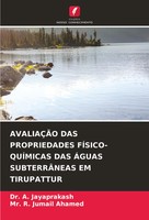 AvaliaÇÃO DAS Propriedades FÍSICO-QUÍMICAS DAS ÁGuas SubterrÂNeas EM Tirupattur