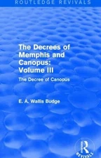 Decrees of Memphis and Canopus : The Decree of Canopus, Paperback by Budge, E...