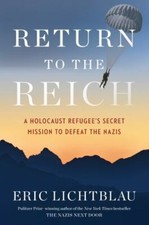 Return To The Reich: A Holocaust Refugee's S... 9781328528537 by Lichtblau, Eric