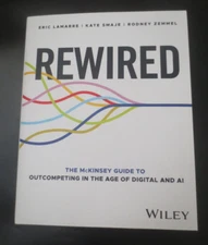 Rewired The Mckinsey Guide to Outcompeting in the Age of Digital and AI 386 Page