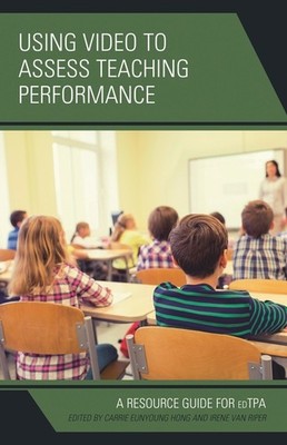 Using Video To Assess Teaching Performance: A Resource Guide...