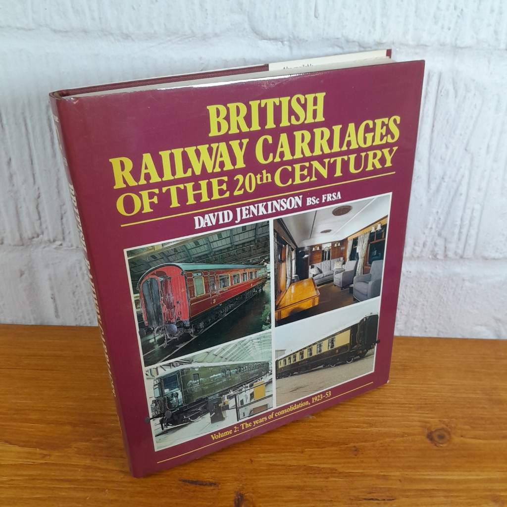 British Railway Carriages of the 20th Century Volume 2— David Jenkinson