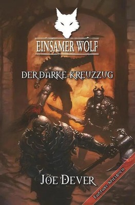 Einsamer Wolf 15 - Der Darke Kreuzzug | Joe Dever | Taschenbuch | 464 S. | 2013