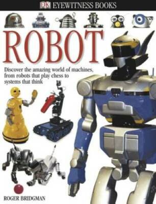 DK Eyewitness Books: Robot - Hardcover By Bridgman, Roger - GOOD