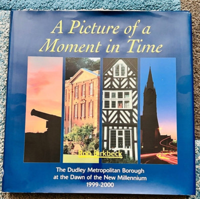 DUDLEY : MOMENT IN TIME 2000 - signed by the author & Mayor (SB736)