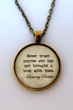 NEVER TRUST ANYONE Lemony Snicket Literary Book Quote Pendant Necklace Jewelry