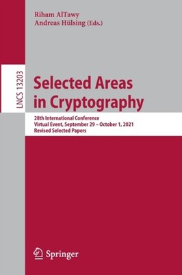SELECTED AREAS IN CRYPTOGRAPHY : 28TH IN by ALTAWY, RIHAM Paperback Self Help