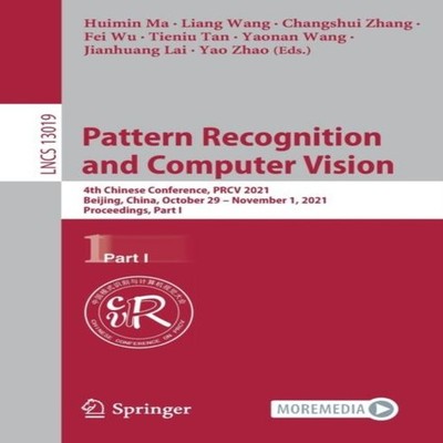 Pattern Recognition and Computer Vision 4th Chinese Conference PR