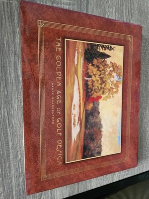 The Golden Age of Golf Design by Geoff Shackelford 1st Edition 1999 Hardcover
