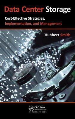 Data Center Storage: Cost-Effective Strategies, Implementation, and Management 