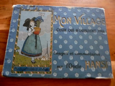 Mon Village, Ceux qui n'oublient pas, par l'Oncle Hansi années 1900 ( ref 4 ) - Photo 1/4