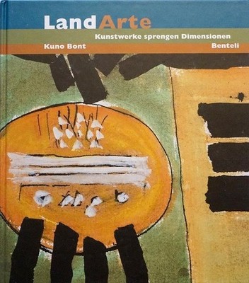 LandArte Kunstwerke sprengen Dimensionen Bont, Kuno: