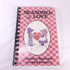 Seasoned With Love Lehman's Mennonite Cooking Volume I Vintage Cookbook Recipes