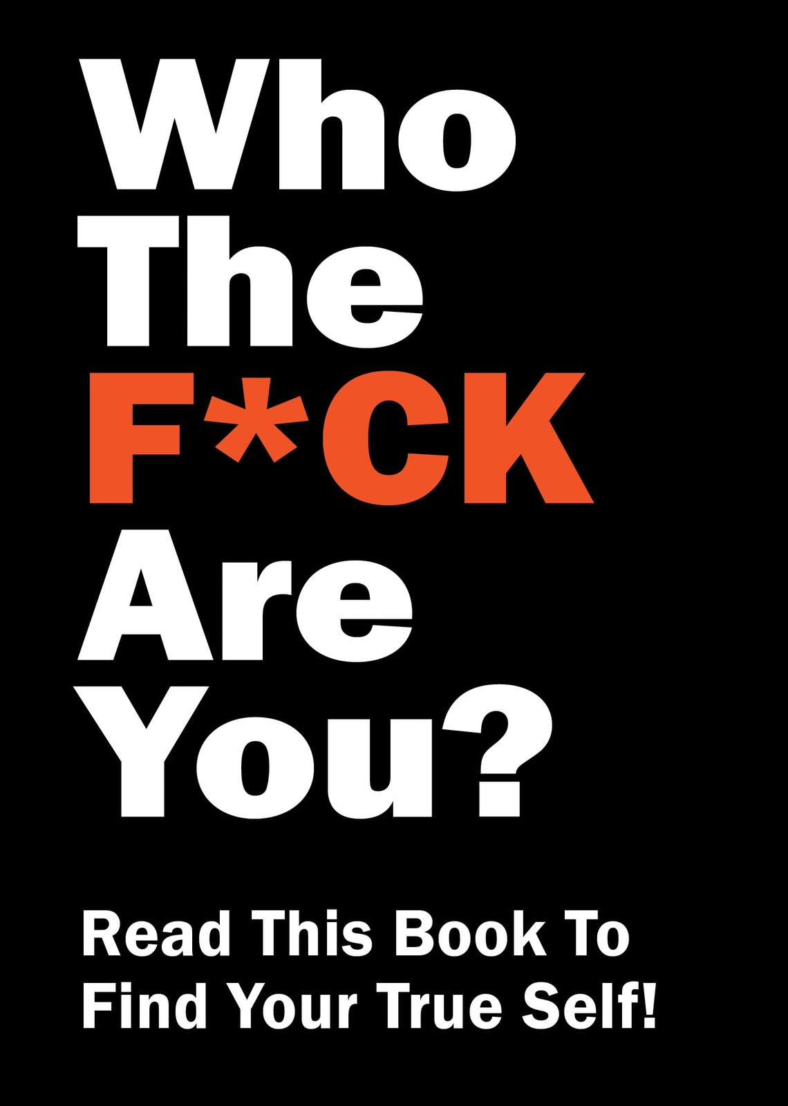 Who the F*ck Are You?: Read This Book to Find Your True Self! By Editors of Cha