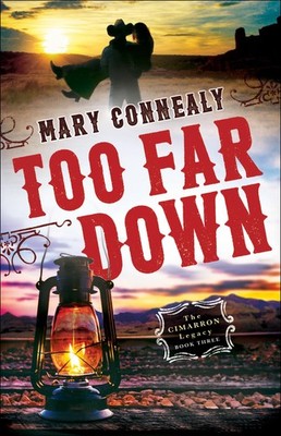 Too Far Down: (An Inspirational Historical Western Cowboy Romance set in New...