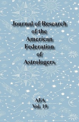 Journal of Research of the American Federation of Astrologers Vol. 19 | George