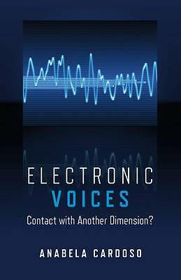 Electronic Voices: Contact with Another Dimension? by Anabela Cardoso...