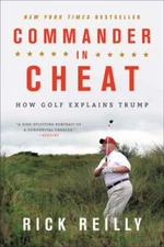 Commander in Cheat: How Golf Explains Trump by Rick Reilly: Used