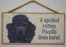 A SPOILED ROTTEN POODLE LIVES HERE 10X4 INCH WOOD SIGN NEW 
