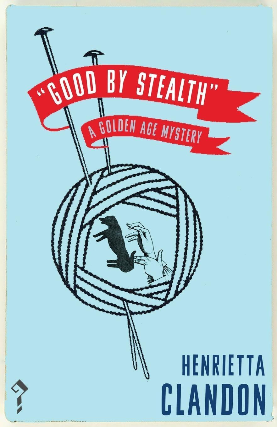 Thumbnail - Good By Stealth | Henrietta Clandon | A Goden Age Mystery |